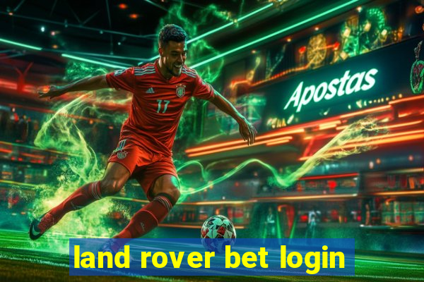 land rover bet login